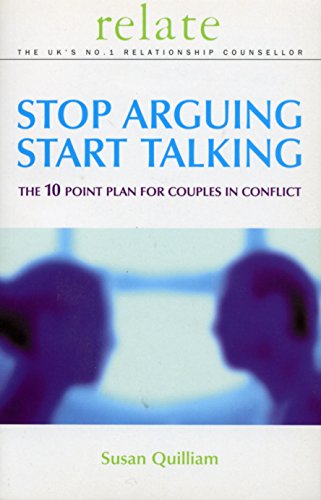 Stop Arguing, Start Talking: The 10 Point Plan for Couples in Conflict von Vermilion