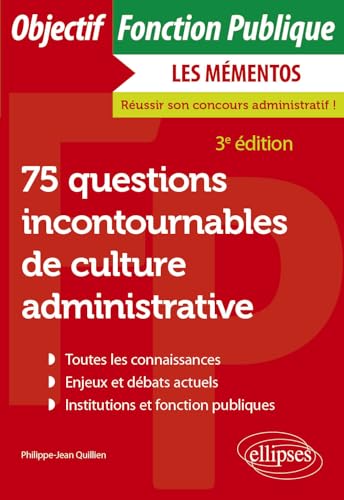 75 questions incontournables de culture administrative: Toutes catégories (Objectif Fonction Publique) von ELLIPSES