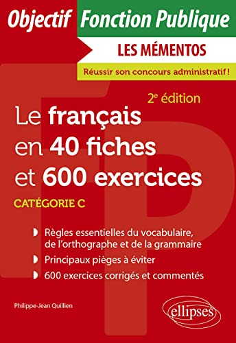 Le français en 40 fiches et 600 exercices: Catégorie C (Objectif Fonction Publique) von Ellipses