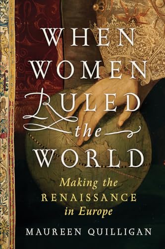 When Women Ruled the World - Making the Renaissance in Europe von LIVERIGHT