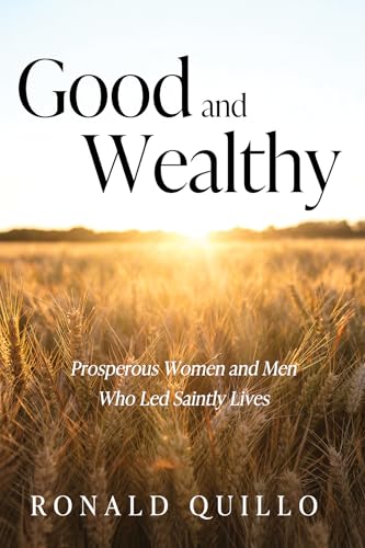 Good and Wealthy: Prosperous Women and Men Who Led Saintly Lives von Resource Publications