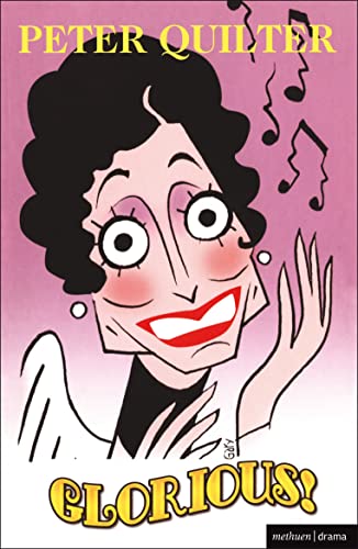 Glorious: The True Story of Florence Foster Jenkins, the Worst Singer in the World (Modern Plays)
