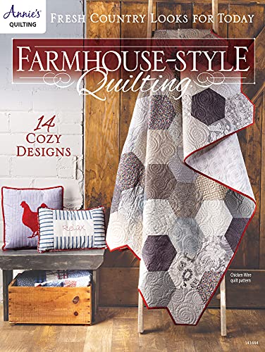 Farmhouse-Style Quilting: Fresh Country Looks for Today