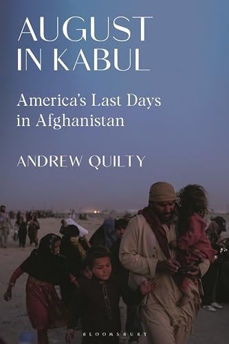 August in Kabul: America's Last Days in Afghanistan von Bloomsbury Academic