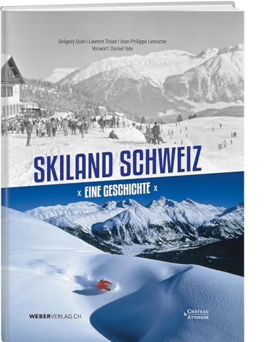 Skiland Schweiz: Eine Geschichte von Weber Verlag AG