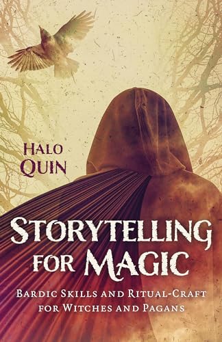 Storytelling for Magic: Bardic Skills and Ritual-craft for Witches and Pagans von Moon Books