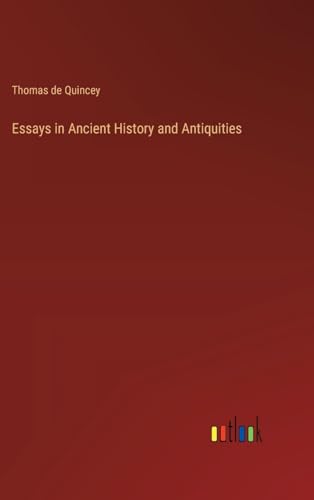 Essays in Ancient History and Antiquities von Outlook Verlag