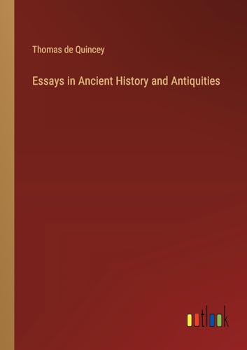 Essays in Ancient History and Antiquities von Outlook Verlag