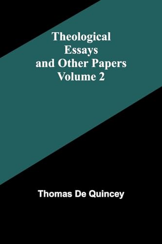 Theological Essays and Other Papers - Volume 2 von Alpha Edition