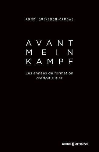 Avant Mein Kampf - Les années de formation d'Adolf Hitler von CNRS EDITIONS