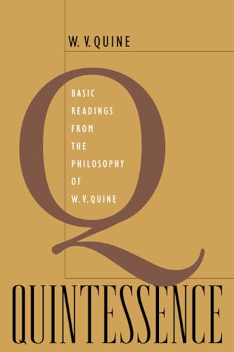 Quintessence: Basic Readings from the Philosophy of W. V. Quine von Harvard University Press