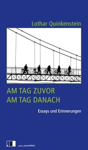 Am Tag zuvor, am Tag danach: Essays und Erinnerungen