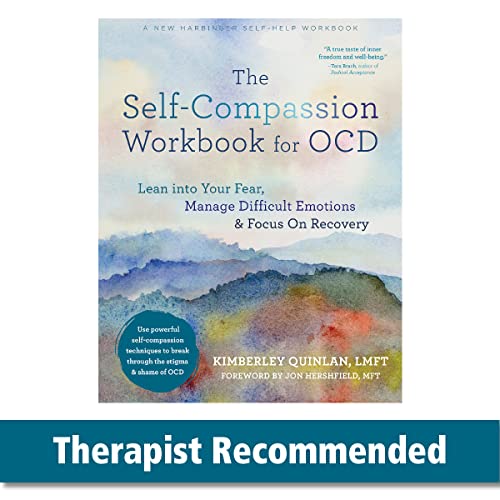 The Self-Compassion Workbook for OCD: Lean Into Your Fear, Manage Difficult Emotions, and Focus on Recovery von New Harbinger