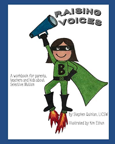 Raising Voices: A workbook for parents, teachers, and kids with Selective Mutism von Independently published