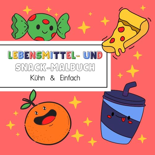 Lebensmittel- und Snack-Malbuch: Einfache und leicht verständliche Designs mit kräftigen Linien zum Ausmalen für alle Altersgruppen