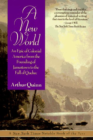 A New World: An Epic of Colonial America from the Founding of Jamestown to the Fall of Quebec