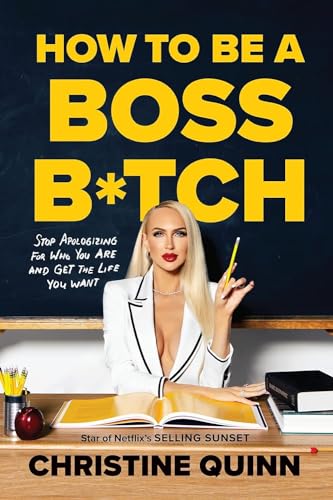 How to Be a Boss B*tch: Stop Apologizing for Who You Are and Get the Life You Want von Abrams Image