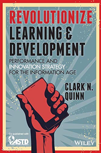 Revolutionize Learning & Development: Performanceand Innovation Strategy for the Information Age von Wiley