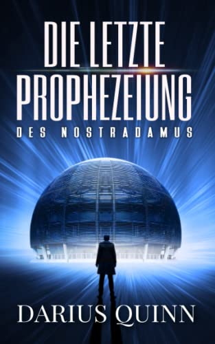 Die letzte Prophezeiung des Nostradamus von Independently published