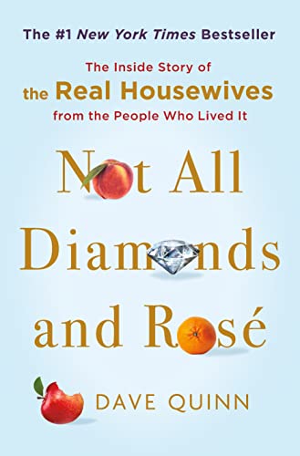 Not All Diamonds and Rosé: The Inside Story of the Real Housewives from the People Who Lived It von Henry Holt