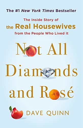 Not All Diamonds and Rosé: The Inside Story of the Real Housewives from the People Who Lived It von St. Martin's Press