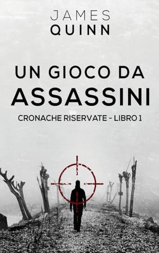 Un Gioco Da Assassini (Cronache Riservate, Band 1) von Next Chapter