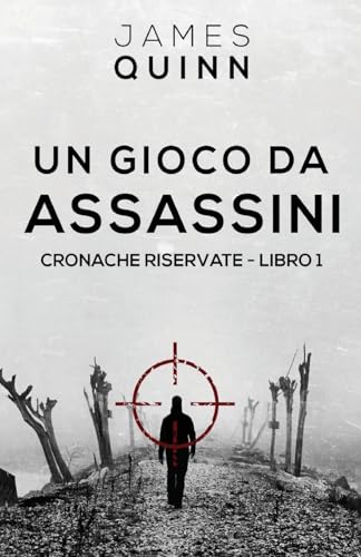 Un Gioco Da Assassini (Cronache Riservate, Band 1) von Next Chapter