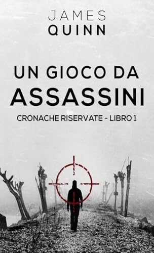 Un Gioco Da Assassini (Cronache Riservate, Band 1) von Next Chapter