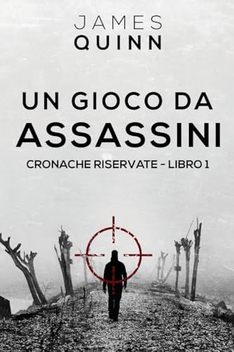 Un Gioco Da Assassini (Cronache Riservate, Band 1) von Next Chapter