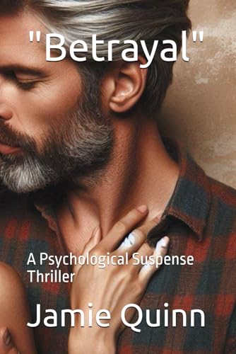 "Betrayal": A Psychological Suspense Thriller von Independently published