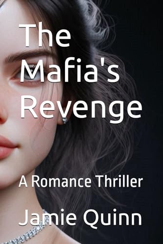The Mafia's Revenge: A Romance Thriller (An Exciting Sapphic Thriller of the Mafia, Band 1) von Independently published