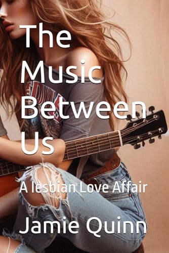 The Music Between Us: A lesbian Love Affair (Awakening Desires, Band 4) von Independently published