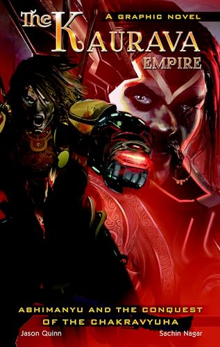 The Kaurava Empire: Volume One: Abhimanyu and the Conquest of the Chakravyuha (Campfire Graphic Novels, Band 11)