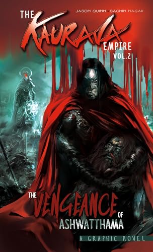 The Kaurava Empire: Volume Two: The Vengeance of Ashwatthama (Campfire Graphic Novels, Band 12)
