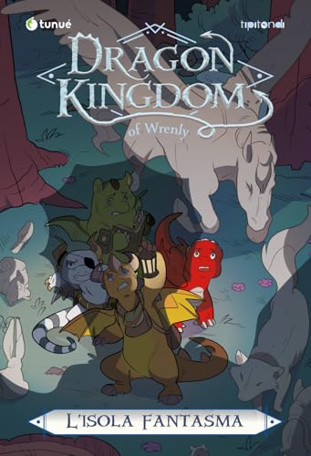 L'isola fantasma. Dragon Kingdom of Wrenly (Tipitondi) von Tunué