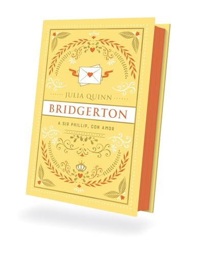 A Sir Phillip, con amor (Bridgerton 5). Edición coleccionista (Titania época) von Titania