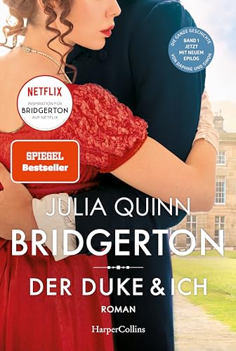Bridgerton - Der Duke und ich: Band 1 | Von der mehrfachen SPIEGEL-Bestsellerautorin | Die Vorlage zur NETFLIX-Welterfolgsserie »Bridgerton« | Band 1 Bridgerton - Der Duke und ich: Band 1 | Von der mehrfachen SPIEGEL-Bestsellerautorin | Die Vorlage zur NETFLIX-Welterfolgsserie »Bridgerton« | Band 1