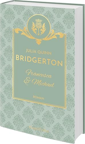 Bridgerton - Francesca & Michael: Band 6 | Die Vorlage zum NETFLIX-Welterfolg | Die Regency Romane der SPIEGEL-Bestsellerautorin jetzt als limitierte Schmuckausgabe mit Lesebändchen Bridgerton - Francesca & Michael: Band 6 | Die Vorlage zum NETFLIX-Welterfolg | Die Regency Romane der SPIEGEL-Bestsellerautorin jetzt als limitierte Schmuckausgabe mit Lesebändchen von HarperCollins