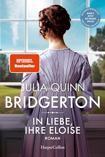 Bridgerton - In Liebe, Ihre Eloise: Band 5 | Von der mehrfachen SPIEGEL-Bestsellerautorin | Die Vorlage zur NETFLIX-Welterfolgsserie »Bridgerton« Bridgerton - In Liebe, Ihre Eloise: Band 5 | Von der mehrfachen SPIEGEL-Bestsellerautorin | Die Vorlage zur NETFLIX-Welterfolgsserie »Bridgerton«