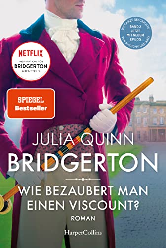 Bridgerton – Wie bezaubert man einen Viscount?: Band 2 | Von der mehrfachen SPIEGEL-Bestsellerautorin | Die Vorlage zur NETFLIX-Welterfolgsserie »Bridgerton« Bridgerton – Wie bezaubert man einen Viscount?: Band 2 | Von der mehrfachen SPIEGEL-Bestsellerautorin | Die Vorlage zur NETFLIX-Welterfolgsserie »Bridgerton«