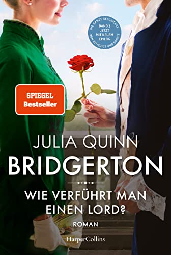 Bridgerton – Wie verführt man einen Lord?: Band 3 | Von der mehrfachen SPIEGEL-Bestsellerautorin | Die Vorlage zur NETFLIX-Welterfolgsserie ... der 4. Staffel: Benedict und Sophie Bridgerton – Wie verführt man einen Lord?: Band 3 | Von der mehrfachen SPIEGEL-Bestsellerautorin | Die Vorlage zur NETFLIX-Welterfolgsserie ... der 4. Staffel: Benedict und Sophie