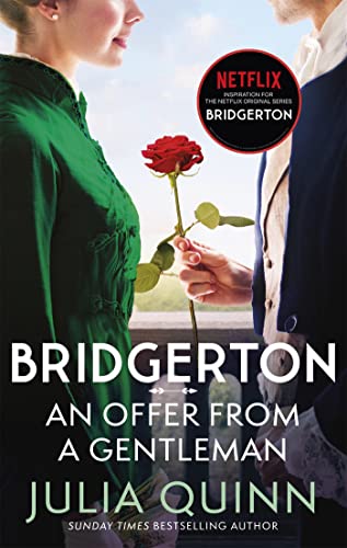 Bridgerton: An Offer From A Gentleman (Bridgertons Book 3): Inspiration for Bridgerton series four (Bridgerton Family)