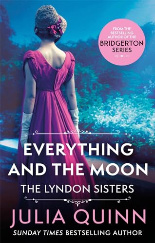 Everything And The Moon: a dazzling duet by the bestselling author of Bridgerton (Lyndon Family Saga) von Hachette