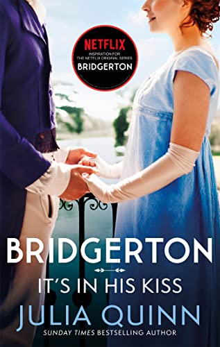 Bridgerton: It's In His Kiss (Bridgertons Book 7): Inspiration for the Netflix Original Series Bridgerton (Bridgerton Family) von Hachette