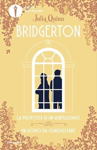 La proposta di un gentiluomo-Un uomo da conquistare. Serie Bridgerton. Spin-off (Oscar bestsellers) von Mondadori