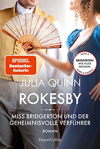 Rokesby – Miss Bridgerton und der geheimnisvolle Verführer: Roman | Die Vorgeschichte zu Bridgerton | Von der mehrfachen SPIEGEL-Bestsellerautorin der Vorlage zur NETFLIX-Welterfolgsserie »Bridgerton« Rokesby – Miss Bridgerton und der geheimnisvolle Verführer: Roman | Die Vorgeschichte zu Bridgerton | Von der mehrfachen SPIEGEL-Bestsellerautorin der Vorlage zur NETFLIX-Welterfolgsserie »Bridgerton«