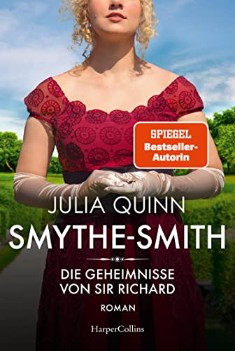 SMYTHE-SMITH. Die Geheimnisse von Sir Richard: Roman | Aus der Welt des Netflix-Erfolgsphänomens »Bridgerton« – schlagfertig, witzig, romantisch!
