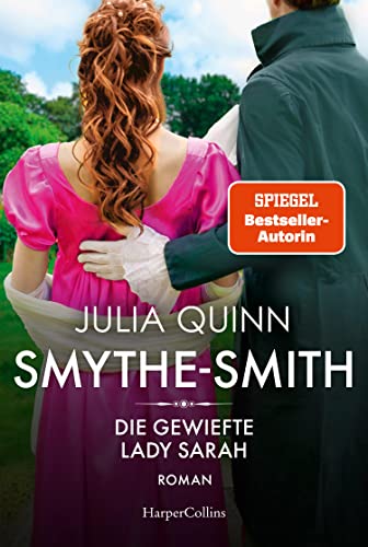 SMYTHE-SMITH. Die gewiefte Lady Sarah: Roman | Aus der Welt des Netflix-Erfolgsphänomens »Bridgerton« - schlagfertig, witzig, herzerwärmend! SMYTHE-SMITH. Die gewiefte Lady Sarah: Roman | Aus der Welt des Netflix-Erfolgsphänomens »Bridgerton« - schlagfertig, witzig, herzerwärmend!