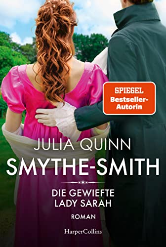 SMYTHE-SMITH. Die gewiefte Lady Sarah: Roman | Aus der Welt des Netflix-Erfolgsphänomens »Bridgerton« - schlagfertig, witzig, herzerwärmend!