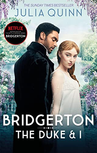 Bridgerton: The Duke and I. Netflix Tie-In: Inspiration for the Netflix Original Series Bridgerton (Bridgerton Family)